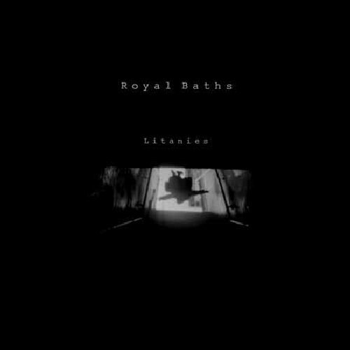 Litanies - Royal Baths - Musique - WOODSIST - 0655035006420 - 7 octobre 2010