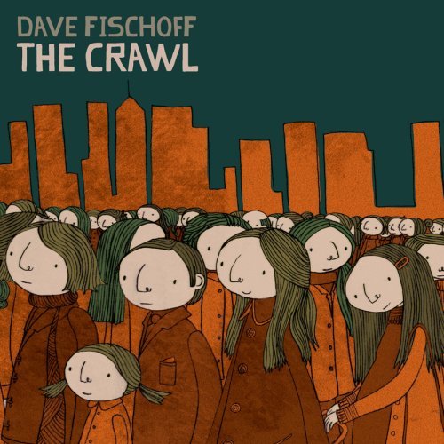 Cover for Dave Fischoff · Crawl (CD) (2006)