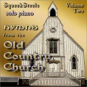 Hymns from Old Country Church 2 - Squeek Steele - Musiikki - Saddle Butte Music - 0656613728420 - torstai 30. lokakuuta 2003
