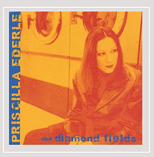 Diamond Fields - Priscilla Ederle - Musik - SillyPriscilly Music - 0656613955420 - 25. Juni 2002
