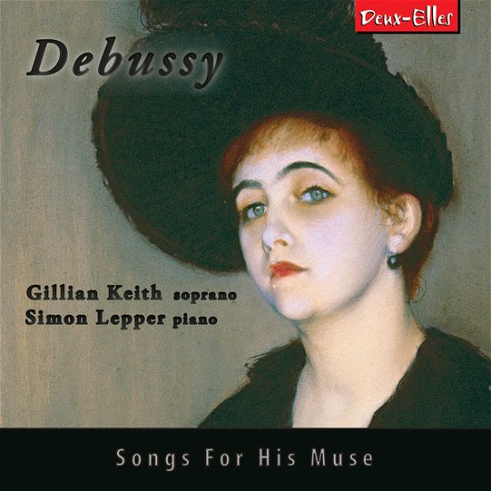 Debussy: Song for His Muse - Gillian Keith - Musik - Deux-Elles - 0666283115420 - 24 februari 2015