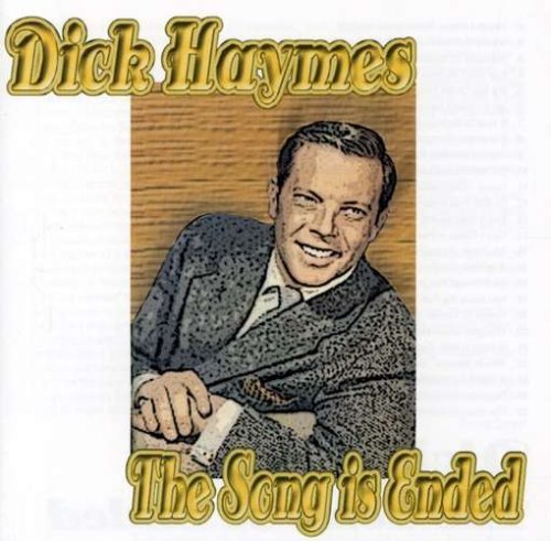 Cover for Dick Haymes · The Song Is Ended (CD) (2004)