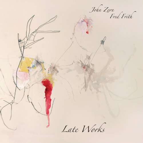 Late Works - Zorn, John & Fred Frith - Musik - TZADIK - 0702397763420 - 12 april 2010