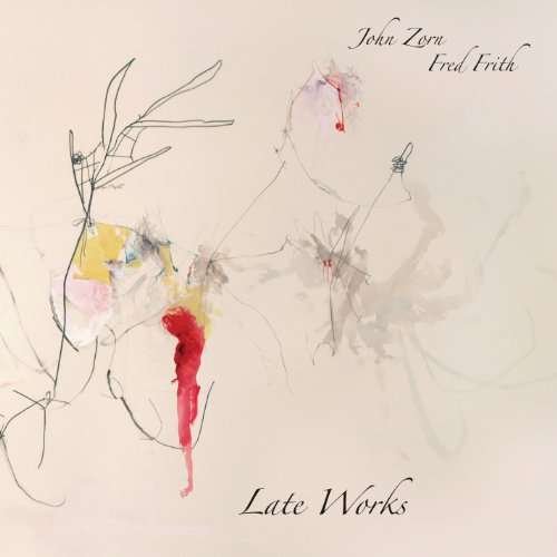 Cover for Zorn, John &amp; Fred Frith · Late Works (CD) (2010)