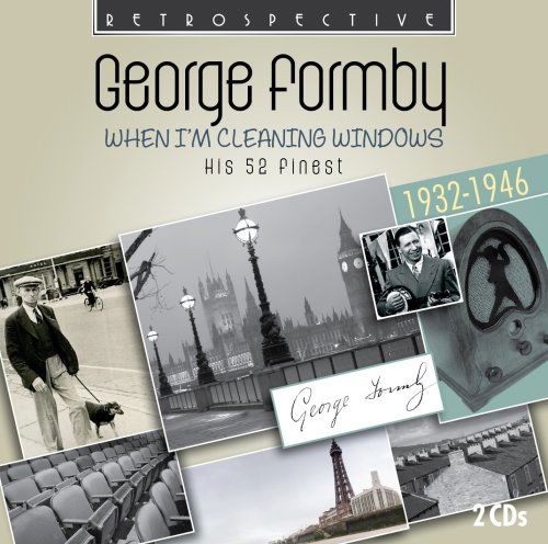 When I'm Cleaning Windows - George Formby - Musiikki - RETROSPECTIVE - 0710357410420 - tiistai 10. helmikuuta 2009