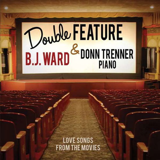 Double Feature: Love Songs from the Movies - B.j. Ward - Music - LML MUSIC - 0711788028420 - April 14, 2015