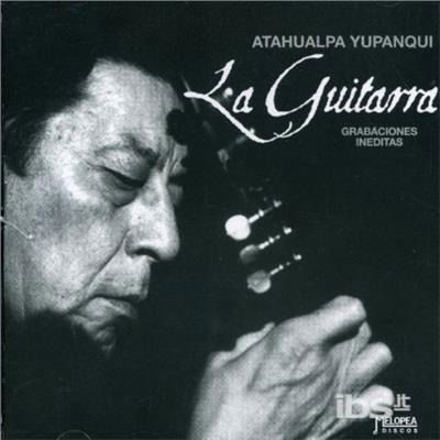 Cover for Yupanqui Atahualpa · La Guitarra (CD) (2002)