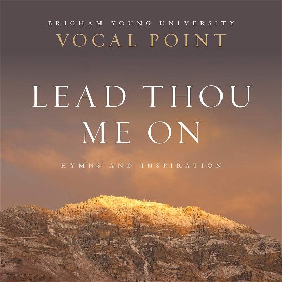 Lead Thou Me On: Hymns - Newman / Byu Vocal Point - Muzyka - BYU - 0714861016420 - 20 maja 2014