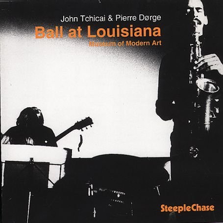 Cover for Tchicai,john / Dorge,pierre · Ball at Louisiana (CD) (1995)