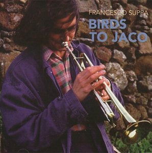 Cover for Francesco Suppa  · Birds To Jaco (CD) (2000)