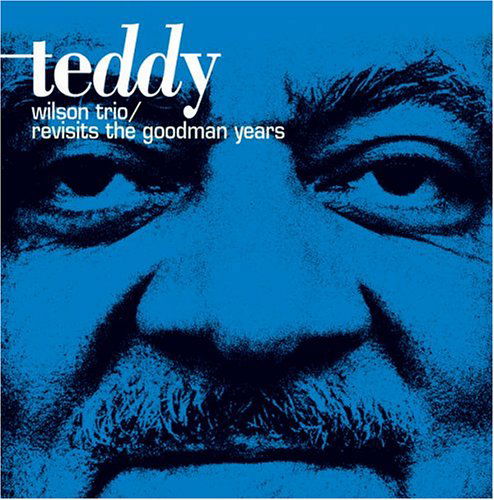 Goodman Years - Wilson Teddy - Musikk - STV - 0717101836420 - 24. november 2004