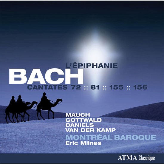 Cantates L'epiphanie - Johann Sebastian Bach - Music - ATMA CLASSIQUE - 0722056240420 - November 19, 2013