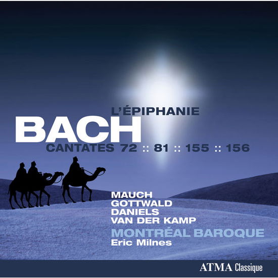 Cover for Milnes / Montreal Baroque · Bach : Cantates L'épiphanie (CD) (2013)