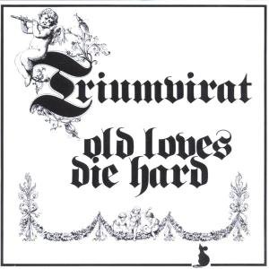 Cover for Triumvirat · Old Loves Die Hard + 1 (CD) [Remastered edition] (2005)