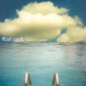 Cover for Bel Canto · Dorothy's Victory (CD) (2003)