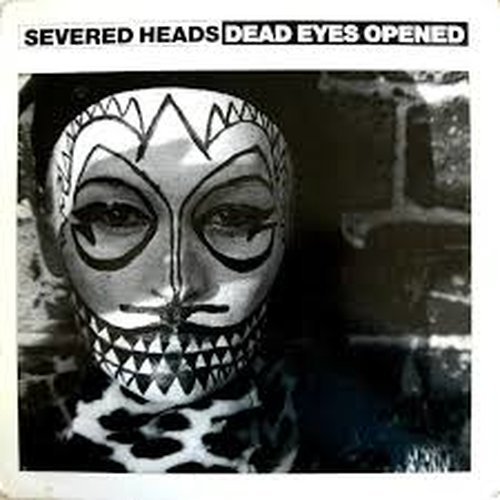 Cover for Severed Heads · Dead Eyes Opened (LP) (2014)