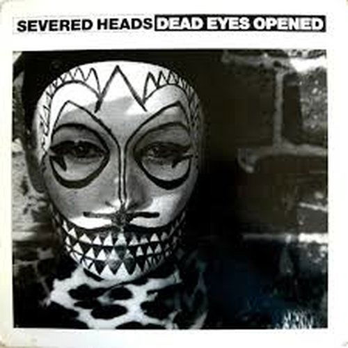 Cover for Severed Heads · Dead Eyes Opened (LP) (2014)