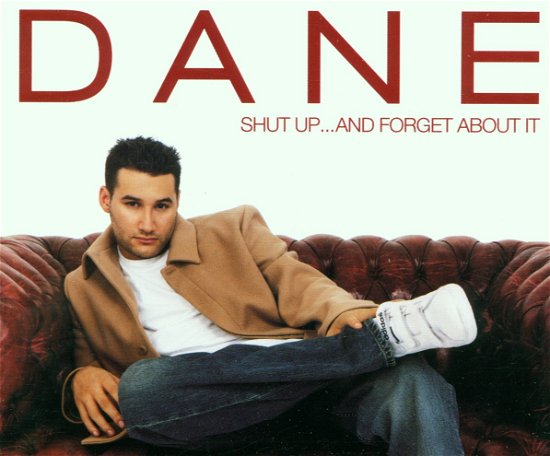 Cover for Shut Up · Dane-shut Up...and Forget About It - Cds- (CD) [Original edition]