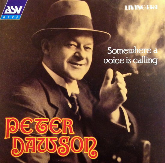 Somewhere a Voice Is Calling - Peter Dawson - Muzyka - Living Era - 0743625511420 - 