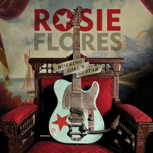 Working Girl's Guitar - Rosie Flores - Music - BLOODSHOT - 0744302019420 - October 16, 2012