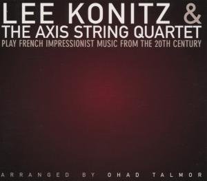 Play French Impressionist - Konitz, Lee & Axis String - Musique - SONY MUSIC ENTERTAINMENT - 0753957206420 - 21 octobre 2004