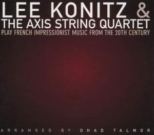 Play French Impressionist - Konitz, Lee & Axis String - Musik - SONY MUSIC ENTERTAINMENT - 0753957206420 - 21. oktober 2004