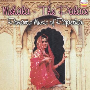 Cover for Mehala The Palace · Romantic Music Of Rajasth (CD) (2005)