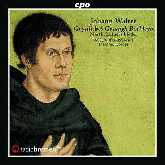 Geystliches Gesangk Buchleyn - Walter / Weser-renaissance Bremen - Musik - CPO - 0761203513420 - 7 januari 2022