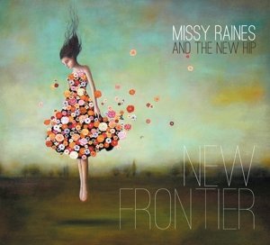 Cover for Raines Missy and The New Hip · New Frontier (CD) (2013)