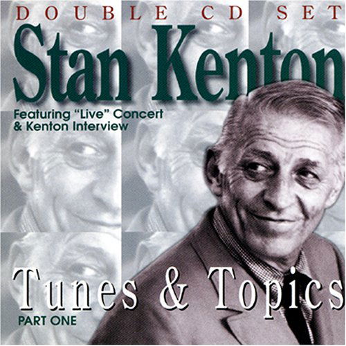 Tunes & Topics Part One - Stan Kenton - Musiikki - TANTARA - 0782091111420 - lauantai 30. kesäkuuta 1990
