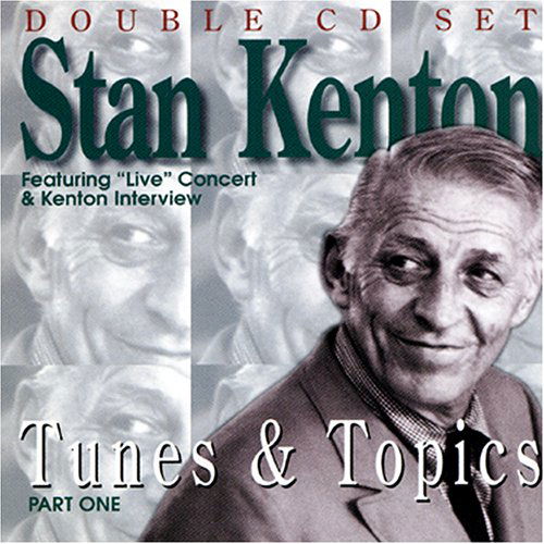 Tunes & Topics Part One - Stan Kenton - Musiikki - JAZZ - 0782091111420 - lauantai 30. kesäkuuta 1990