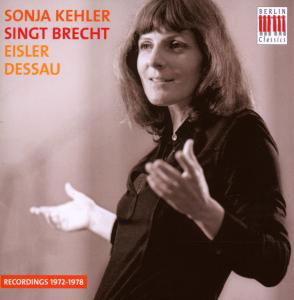 Kehler Singt Brecht - Sonja Kehler - Muzyka - BERLIN CLASSICS - 0782124842420 - 20 marca 2015