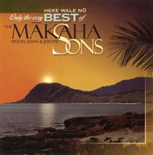 Cover for Makaha Sons · Only the Very Best of the Makaha Sons: Heke Wale (CD) (2005)