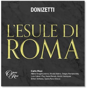 Donizetti: L'esule di Roma - Carlo Rizzi & Britten Sinfonia - Musik - Opera Rara - 0792938006420 - 1 mars 2024