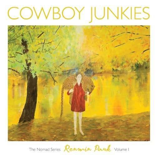 Cover for Cowboy Junkies · Renmin Park Vol.1 (CD) (2010)