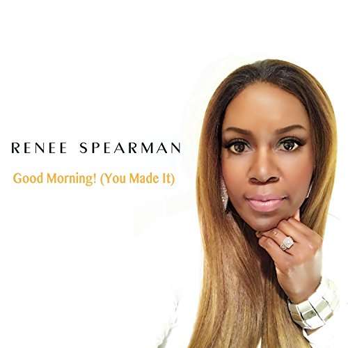 Cover for Renee Spearman · Good Morning (You Made It) (CD) (2017)