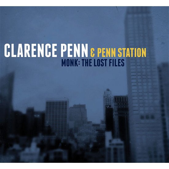 Cover for Clarence Penn  Penn Station · Monk  The Lost Files (CD) (2016)