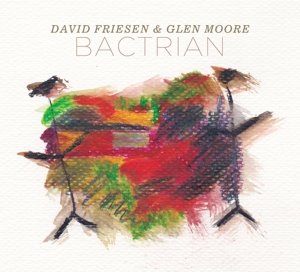 Cover for Friesen, David / Glen Moore · Bactrian (CD) (2015)