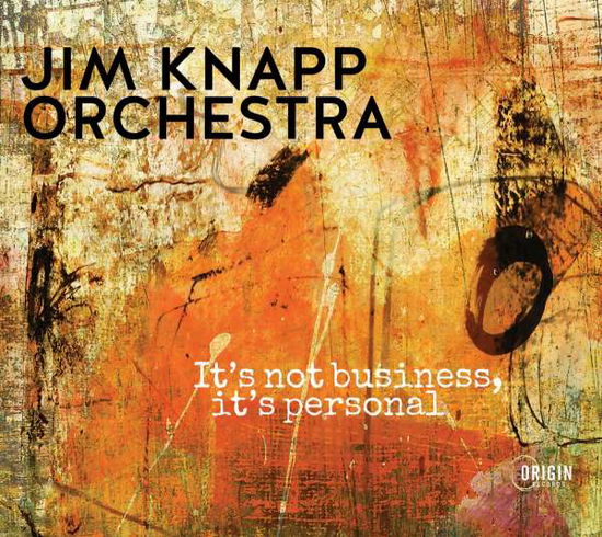 It's Not Business, It's Personal - Jim Knapp Orchestra - Música - ORIGIN RECORDS - 0805558283420 - 11 de março de 2022