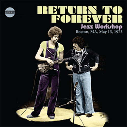 Return to Forever · Jazz Workshop. Boston. Ma. May 15.1973 (CD) (2019)