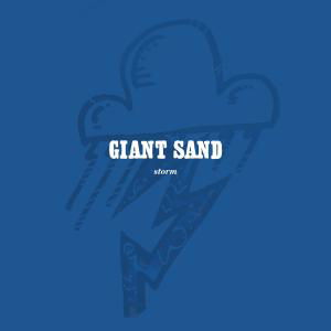 Storm - Giant Sand - Musiikki - FIRER - FIRE RECORDS - 0809236116420 - tiistai 7. joulukuuta 2010