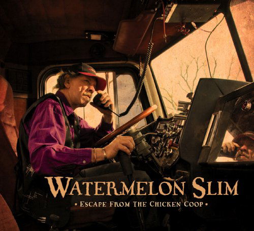 Watermelon Slim · Escape From The Chicken Coop (CD) [Digipak] (2010)
