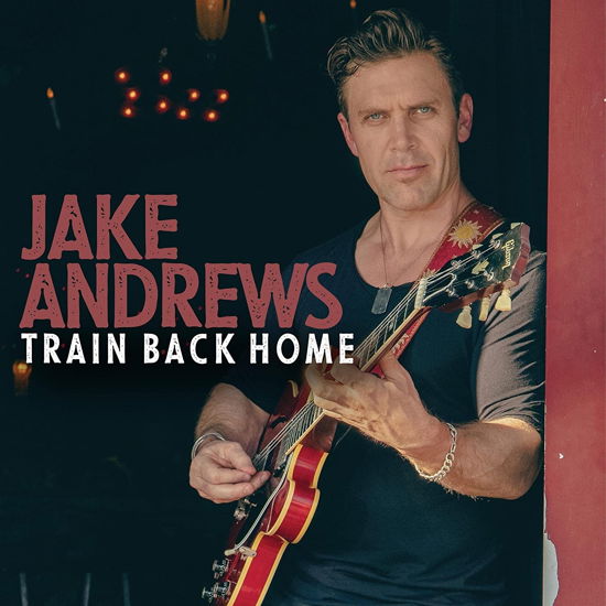 Train Back Home - Jake Andrews - Musik - MEMBRAN - 0819376048420 - 21. juli 2023