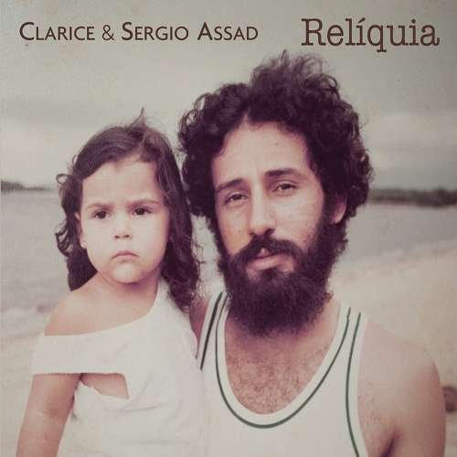 Cover for Assad,clarice / Sergio · Relmquia (CD) (2016)