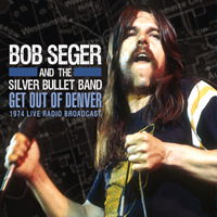 Get out of Denver - Bob Seger - Musikk - Chrome Dreams - 0823564626420 - 1. mai 2014