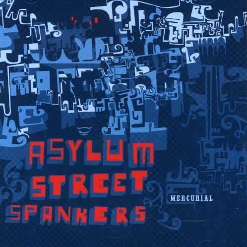 Mercurial - Asylum Street Spankers - Musiikki - YELLOW DOG - 0823800140420 - tiistai 20. maaliskuuta 2007