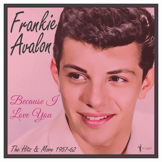 Frankie Avalon · Because I Love You: the Hits and More 1957-62 (LP) (2024)
