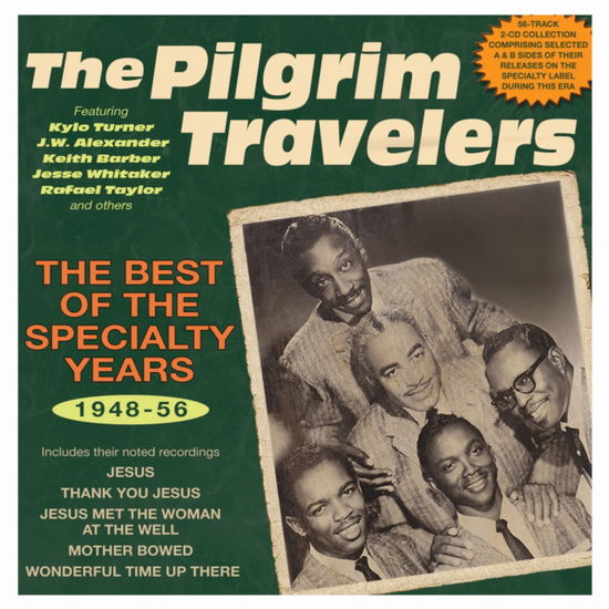 The Best Of The Specialty Years 1948-56 - Pilgrim Travelers - Music - ACROBAT - 0824046347420 - July 7, 2023