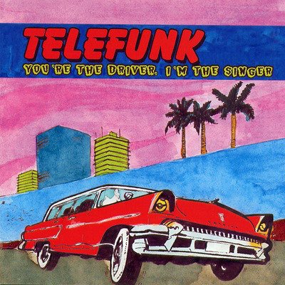 You're The Driver, I'm .. - Telefunk - Musikk - MY FIRST SONNY WEISMULLER - 0824353276420 - 6. februar 2003