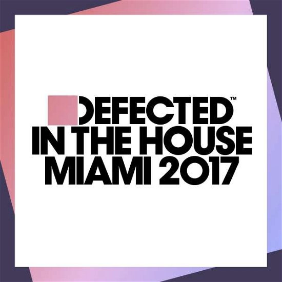 Cover for Various Artists · Defected in the House Miami 2017 (CD) (2017)
